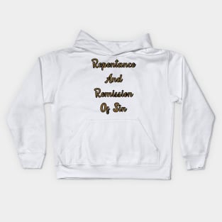 Repentance And Remission Of Sin Bible Based Quote Kids Hoodie